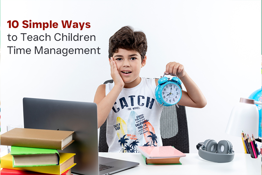 10 Simple Ways to Teach Children Time Management