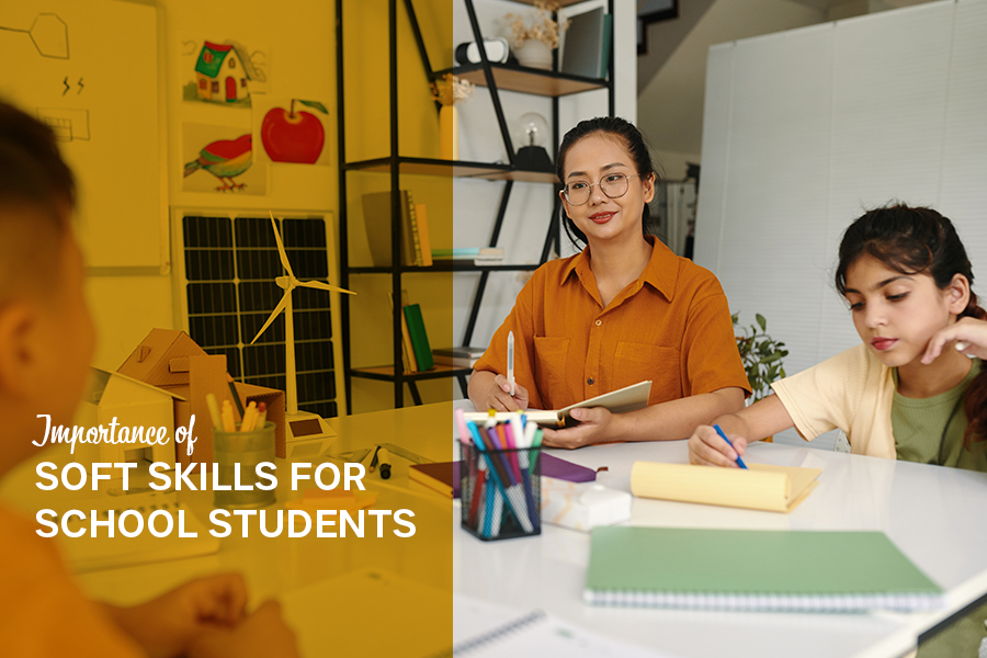 Importance of Soft Skills for School Students