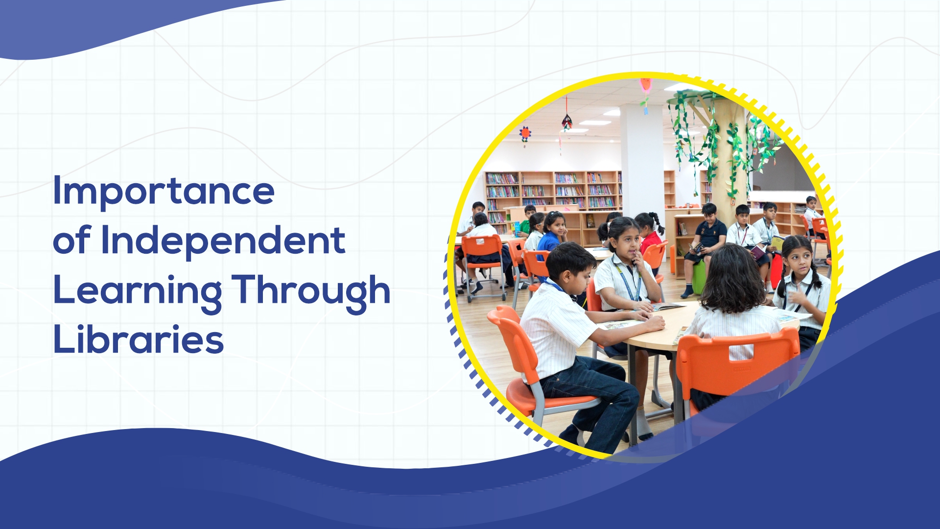 Importance of Independent Learning Through Libraries
